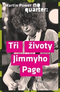 Martin Power: No Quater: Tři životy Jimmiho Page