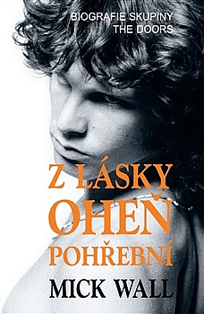 Mick Wall: Z lásky oheň pohřební